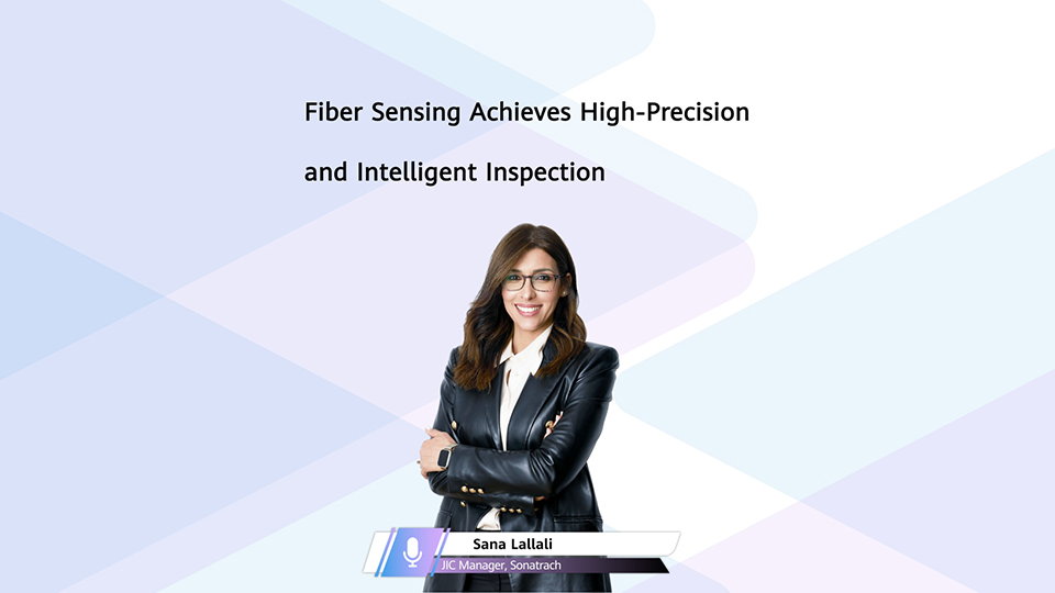 [ALL-IN Talk]Sonatrach and Huawei: Revolutionizing Pipeline Security with Smart Fiber Sensing